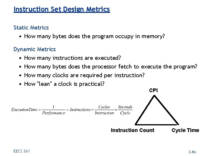 Instruction Set Design Metrics Static Metrics • How many bytes does the program occupy