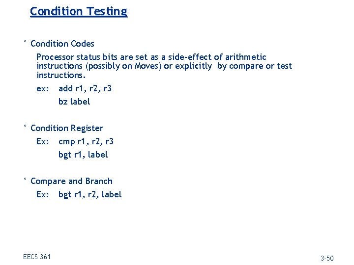 Condition Testing ° Condition Codes Processor status bits are set as a side-effect of