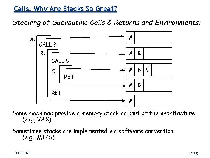 Calls: Why Are Stacks So Great? Stacking of Subroutine Calls & Returns and Environments: