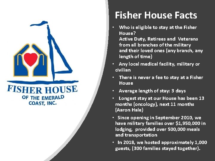 Fisher House Facts • Who is eligible to stay at the Fisher House? Active