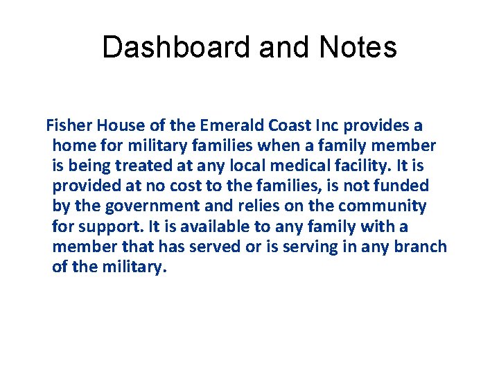 Dashboard and Notes Fisher House of the Emerald Coast Inc provides a home for