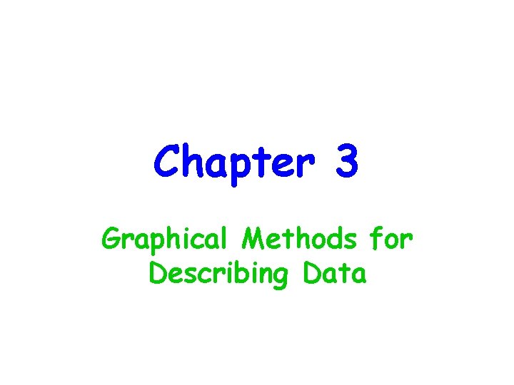 Chapter 3 Graphical Methods for Describing Data 