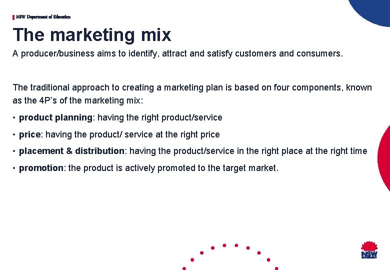 NSW Department of Education The marketing mix A producer/business aims to identify, attract and