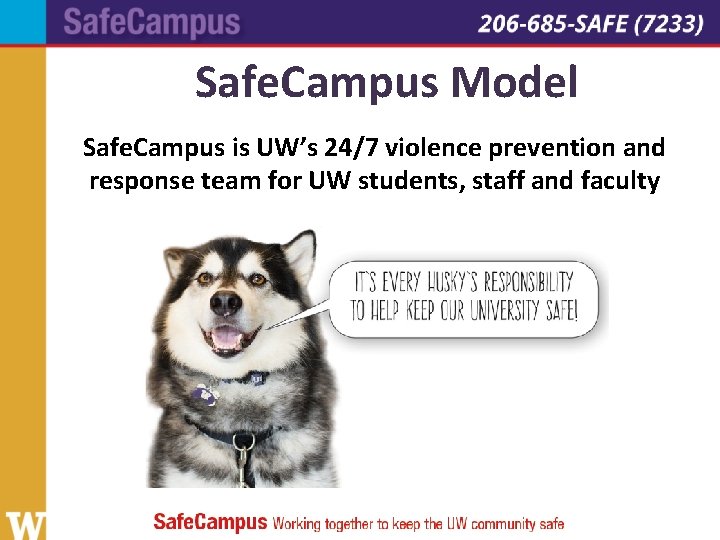 Safe. Campus Model Safe. Campus is UW’s 24/7 violence prevention and response team for