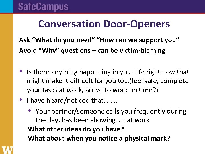 Conversation Door-Openers Ask “What do you need” “How can we support you” Avoid “Why”