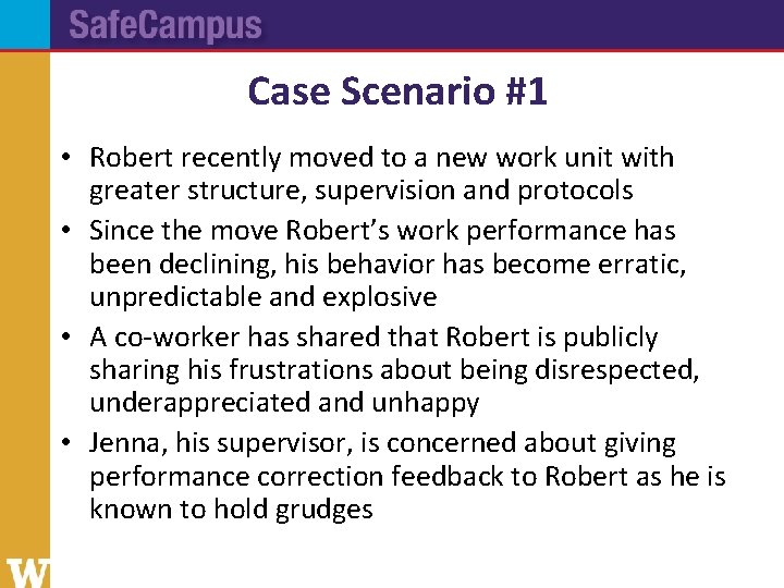 Case Scenario #1 • Robert recently moved to a new work unit with greater