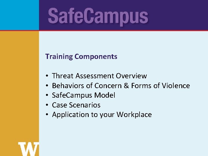 Training Components • • • Threat Assessment Overview Behaviors of Concern & Forms of
