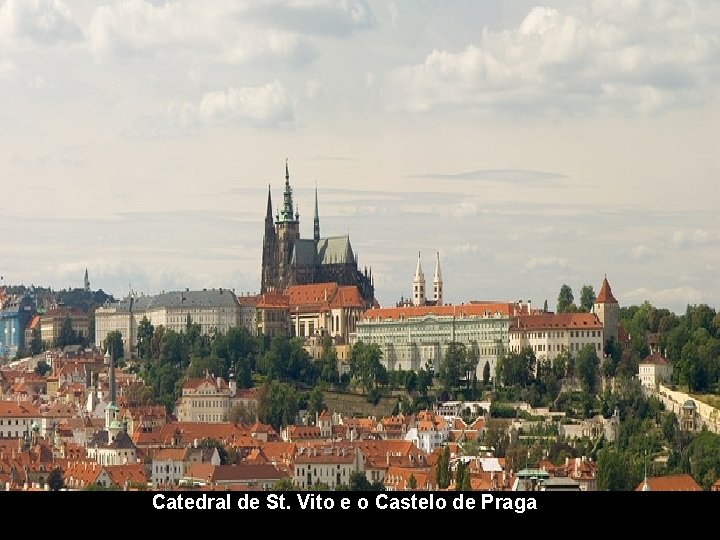 Catedral de St. Vito e o Castelo de Praga 