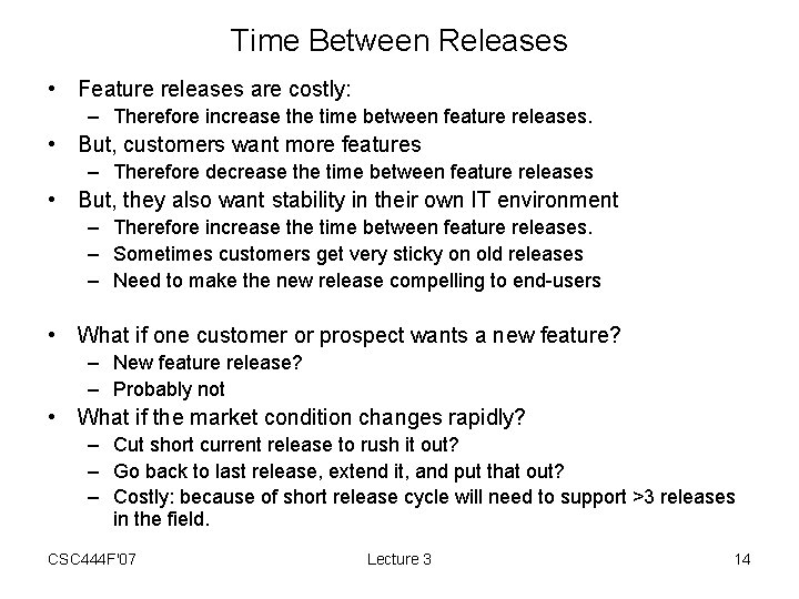 Time Between Releases • Feature releases are costly: – Therefore increase the time between