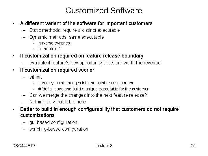 Customized Software • A different variant of the software for important customers – Static