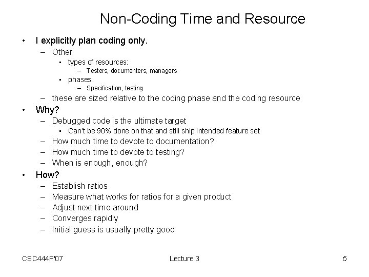 Non-Coding Time and Resource • I explicitly plan coding only. – Other • types