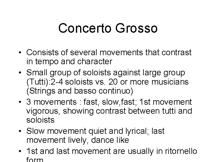 Concerto Grosso • Consists of several movements that contrast in tempo and character •