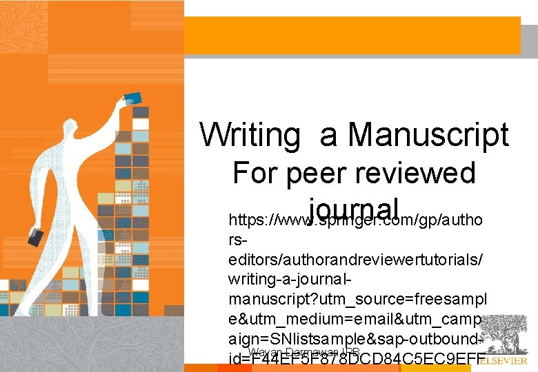 Writing a Manuscript For peer reviewed journal https: //www. springer. com/gp/autho 1 rseditors/authorandreviewertutorials/ writing-a-journalmanuscript?