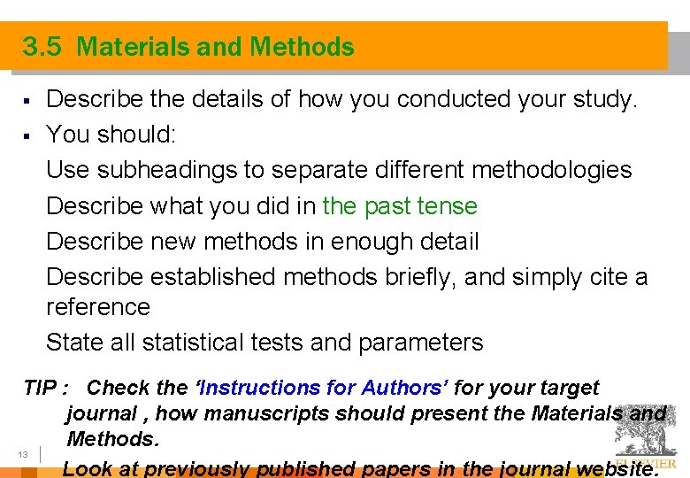 3. 5 Materials and Methods § § Describe the details of how you conducted