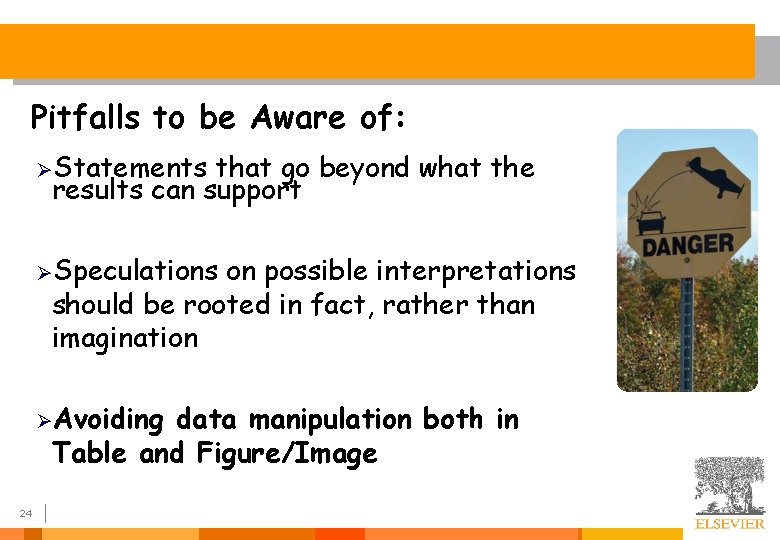 Pitfalls to be Aware of: ØStatements that go beyond what the results can support