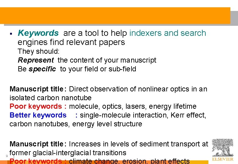 § Keywords are a tool to help indexers and search engines find relevant papers