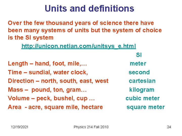 Units and definitions Over the few thousand years of science there have been many