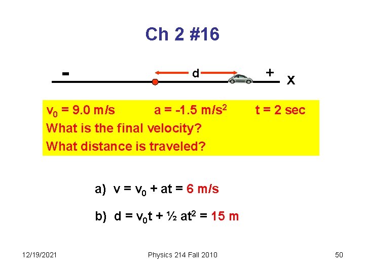 Ch 2 #16 - d v 0 = 9. 0 m/s a = -1.