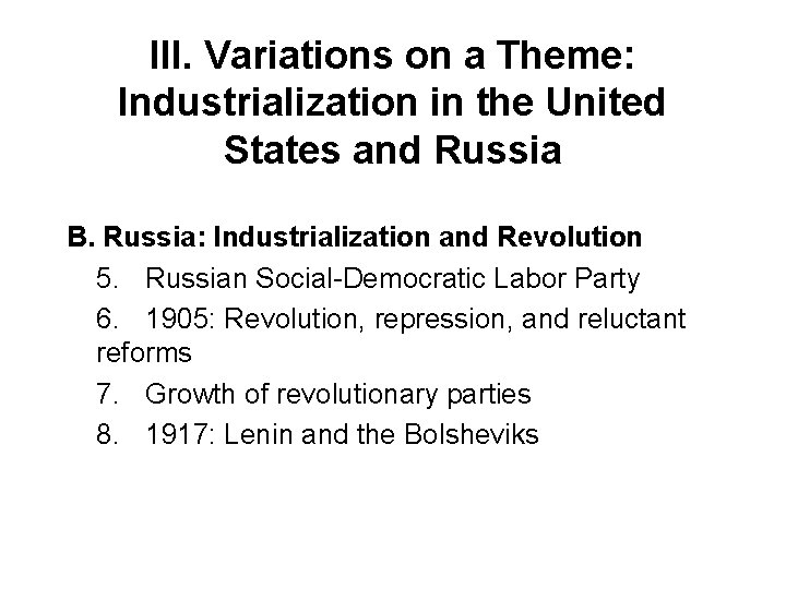 III. Variations on a Theme: Industrialization in the United States and Russia B. Russia: