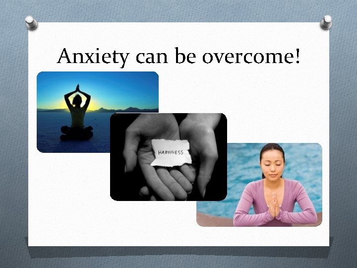 Anxiety can be overcome! 