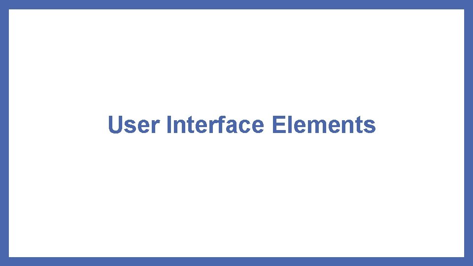 User Interface Elements 