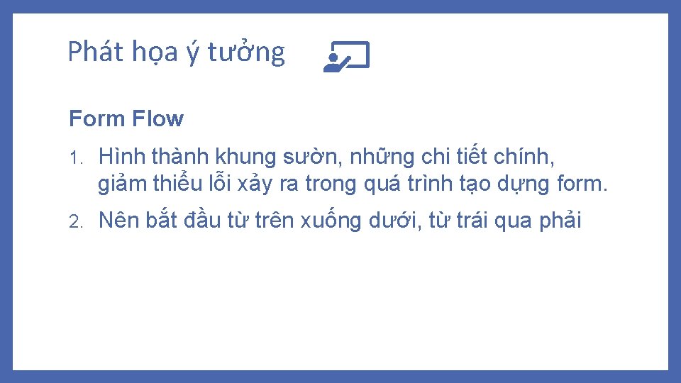 Phát họa ý tưởng Form Flow 1. Hình thành khung sườn, những chi tiết