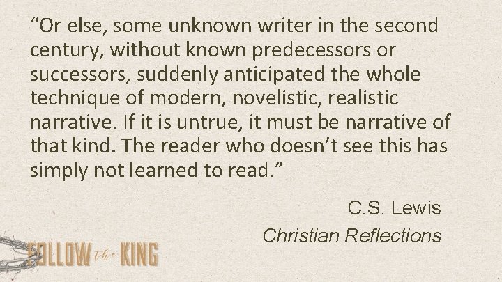 “Or else, some unknown writer in the second century, without known predecessors or successors,