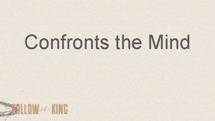 Confronts the Mind 