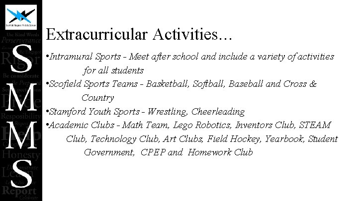 Extracurricular Activities… • Intramural Sports - Meet after school and include a variety of