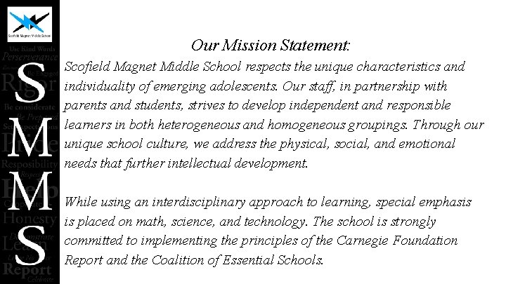 Our Mission Statement: Scofield Magnet Middle School respects the unique characteristics and individuality of Our Mission Statement: Scofield Magnet Middle School respects the unique characteristics and individuality of