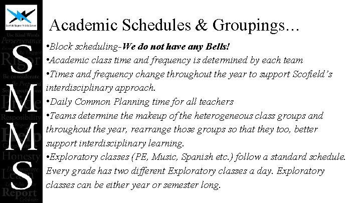 Academic Schedules & Groupings… • Block scheduling-We do not have any Bells! • Academic