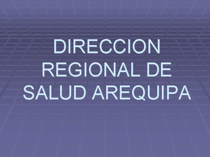 DIRECCION REGIONAL DE SALUD AREQUIPA 