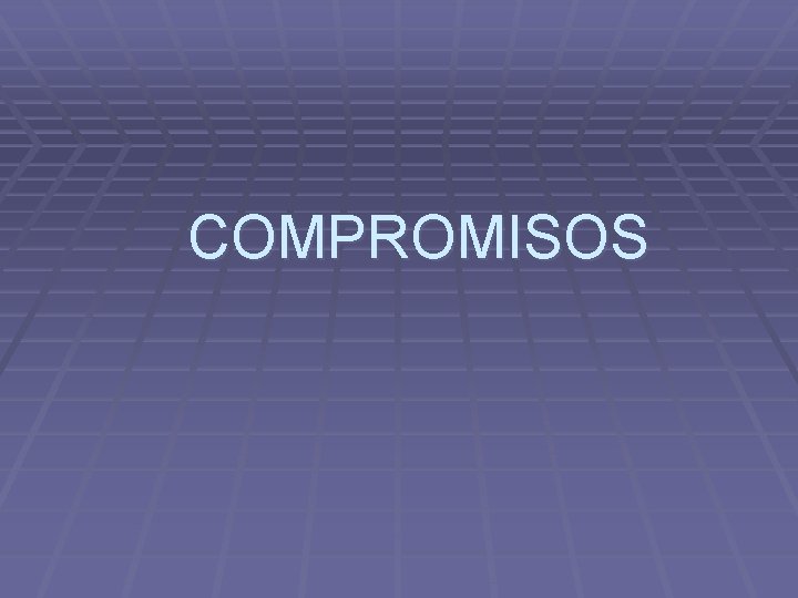 COMPROMISOS 