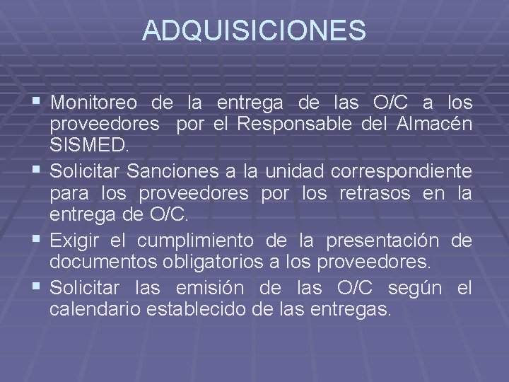 ADQUISICIONES § Monitoreo de la entrega de las O/C a los § § §