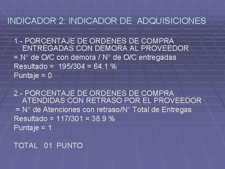 INDICADOR 2: INDICADOR DE ADQUISICIONES 1. - PORCENTAJE DE ORDENES DE COMPRA ENTREGADAS CON