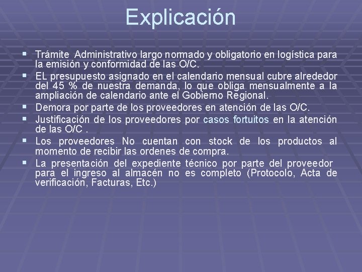 Explicación § Trámite Administrativo largo normado y obligatorio en logística para § § §