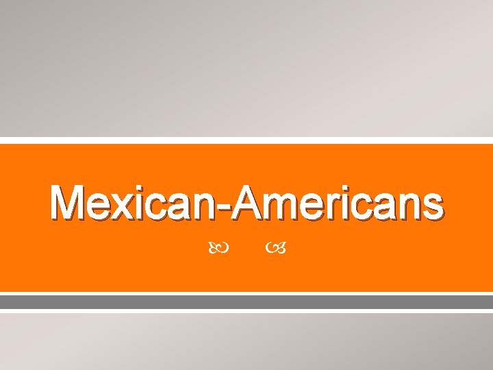 Mexican-Americans 