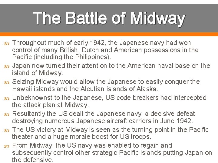 The Battle of Midway Throughout much of early 1942, the Japanese navy had won