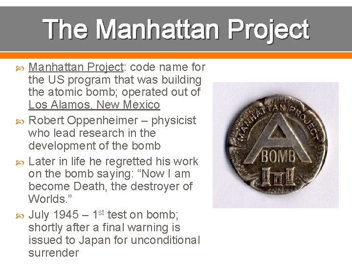 The Manhattan Project Manhattan Project: code name for the US program that was building