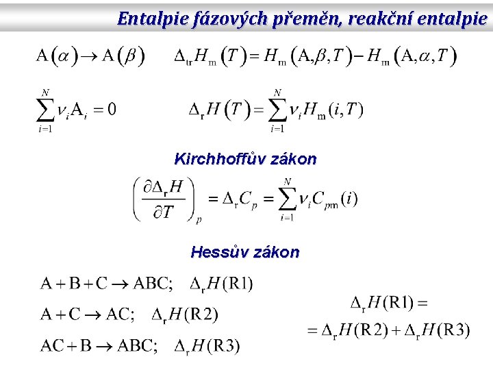 Entalpie fázových přeměn, reakční entalpie Kirchhoffův zákon Hessův zákon 