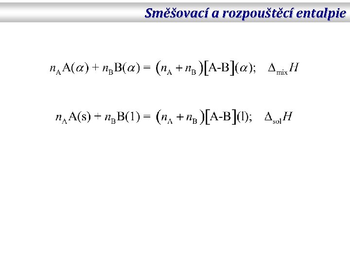 Směšovací a rozpouštěcí entalpie 