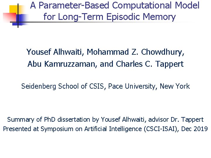 A Parameter-Based Computational Model for Long-Term Episodic Memory Yousef Alhwaiti, Mohammad Z. Chowdhury, Abu