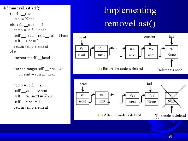 def remove. Last(self): if self. __size == 0: return None elif self. __size ==