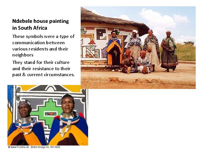Ndebele house painting in South Africa These symbols were a type of communication between