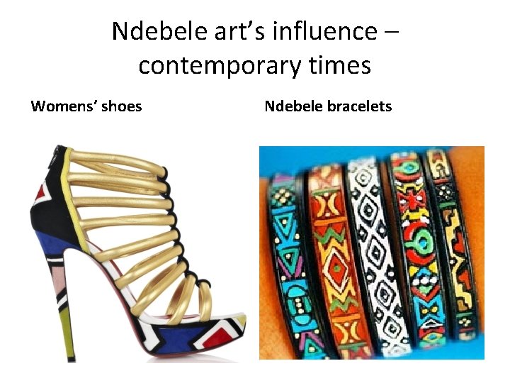 Ndebele art’s influence – contemporary times Womens’ shoes Ndebele bracelets 