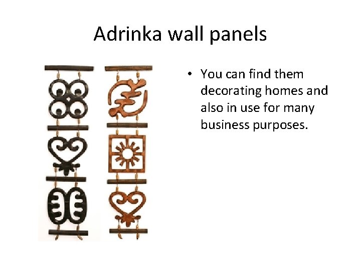 Adrinka wall panels • You can find them decorating homes and also in use