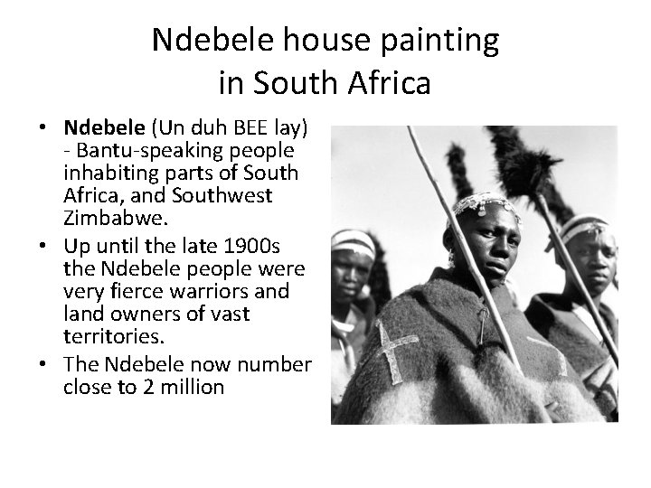 Ndebele house painting in South Africa • Ndebele (Un duh BEE lay) - Bantu-speaking