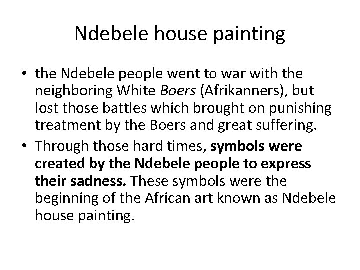 Ndebele house painting • the Ndebele people went to war with the neighboring White