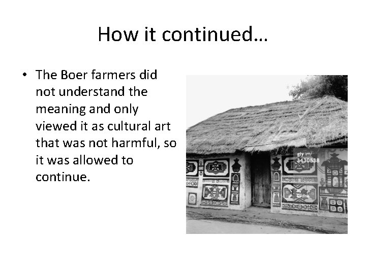 How it continued… • The Boer farmers did not understand the meaning and only