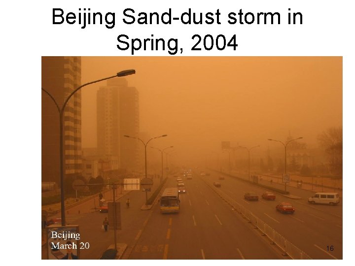 Beijing Sand-dust storm in Spring, 2004 16 